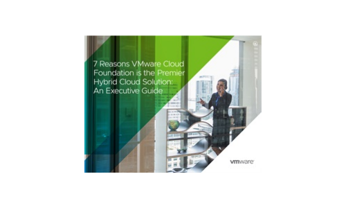 7 grunde til VMware Cloud Foundation er den førende hybrid sky -løsning: en udøvende guide